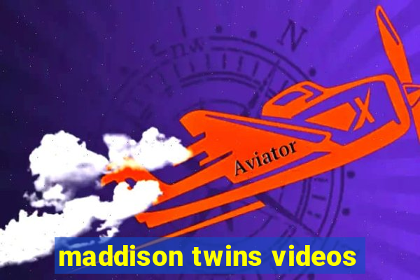 maddison twins videos